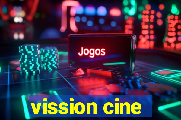 vission cine